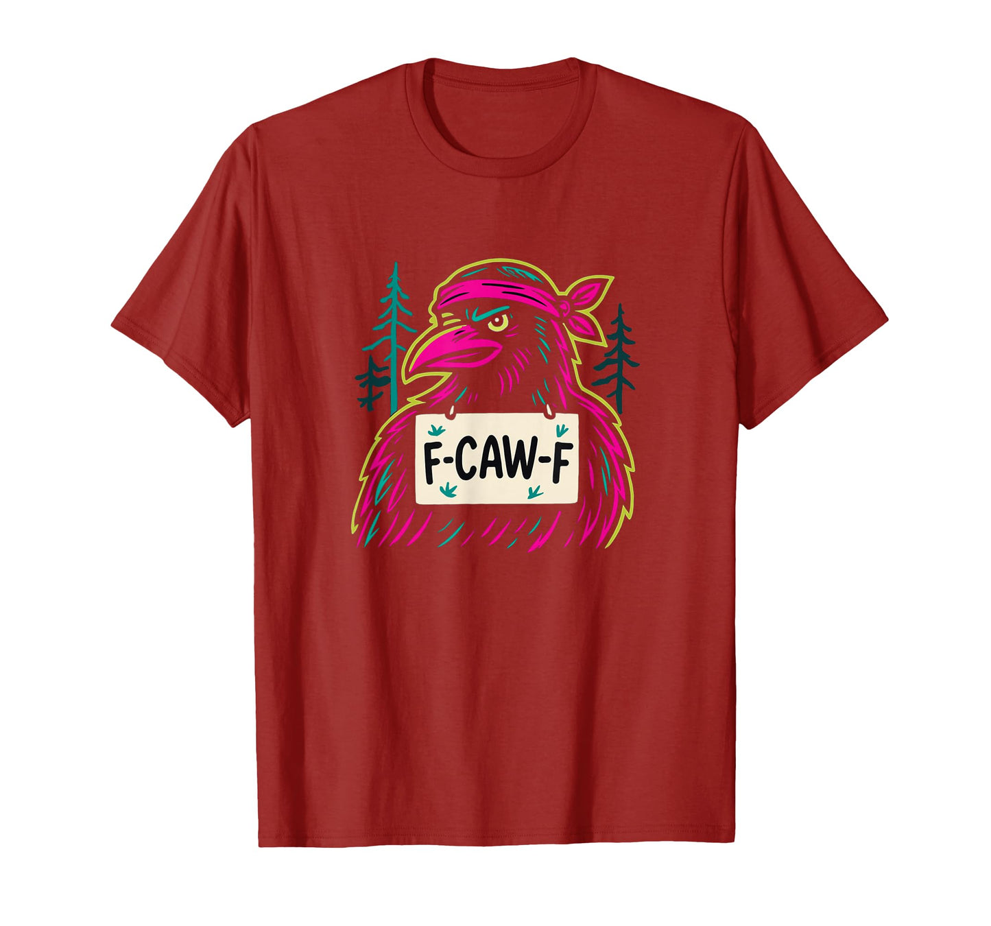 F-CAW-F Crow - Offensive Funny Gag Gift T-Shirt