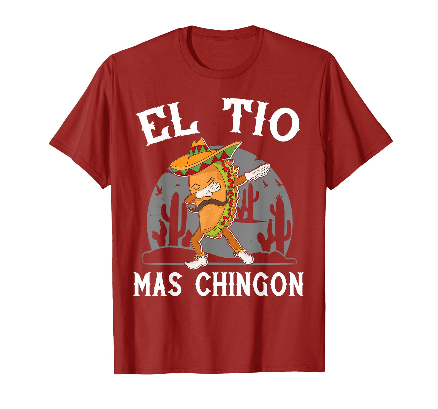 El Tio Mas Chingon Funny Mexican Uncle Hombre Regalo T-Shirt