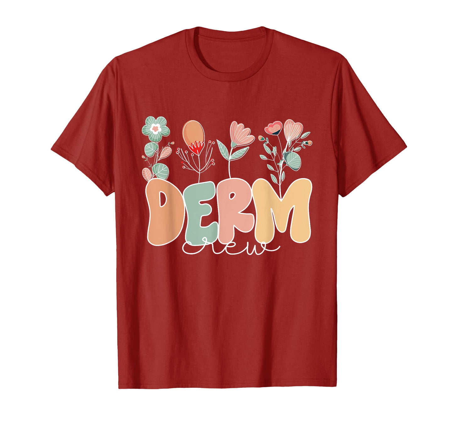 Derm Crew Flowers Dermatology Nurse Dermatologist T-Shirt