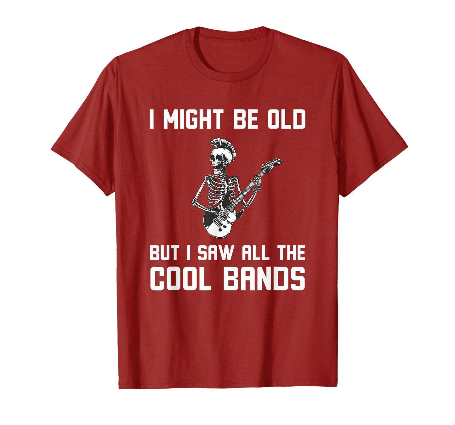 Might Be Old But I Saw All The Cool Bands Funny Skeleton T-Shirt
