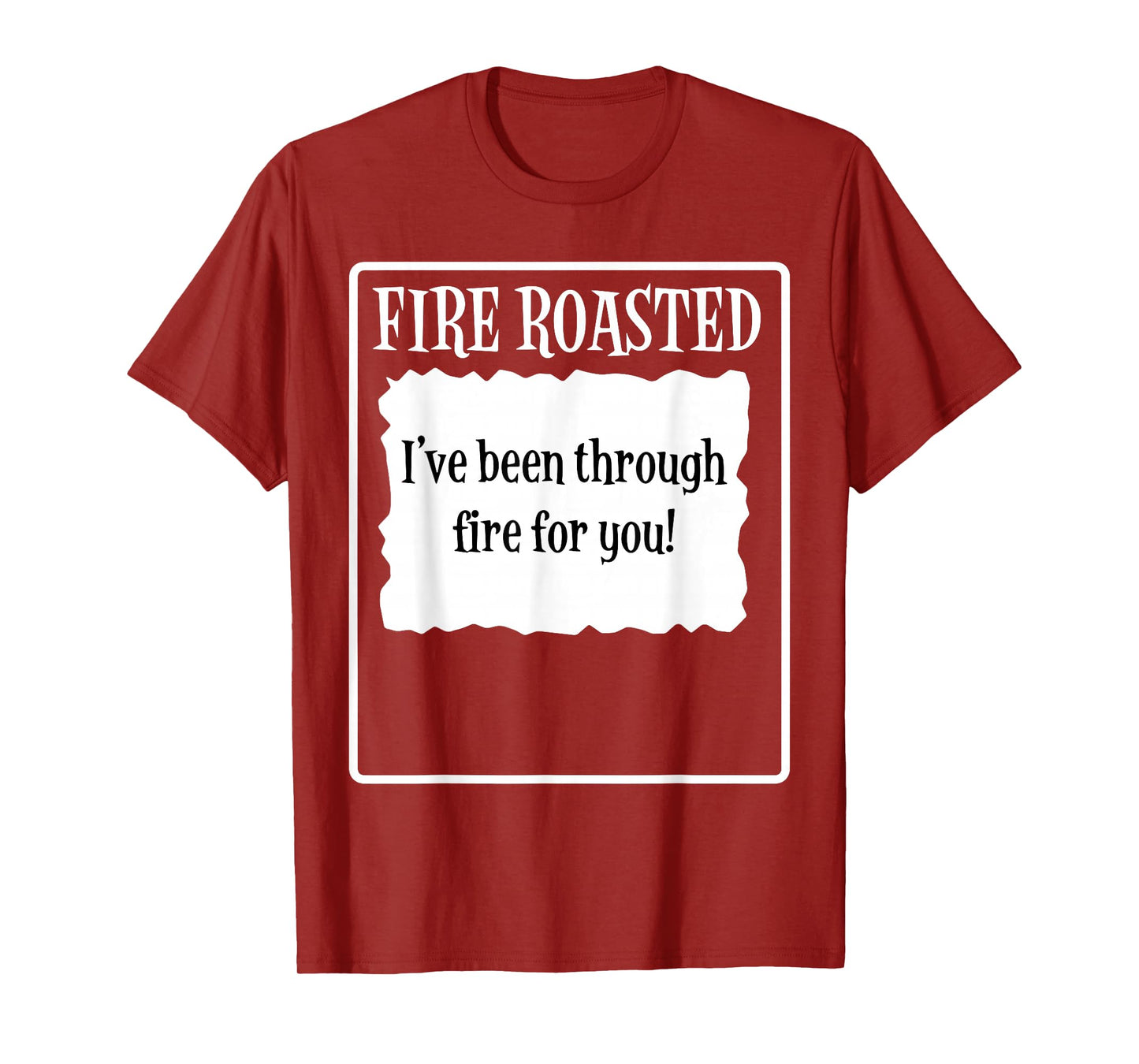 Taco Halloween Fire Roasted I've Been Through Fire for You T-Shirt