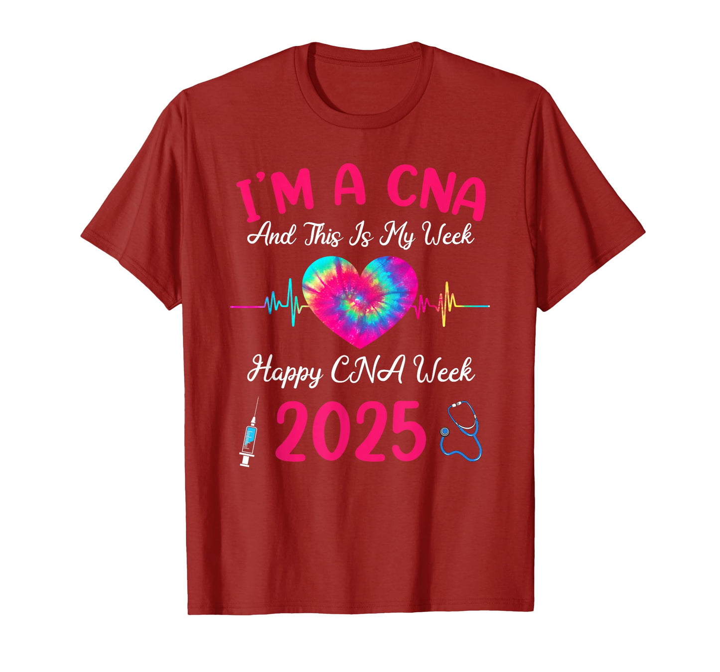 Tie Dye I'm A CNA This Is My Week Happy Nurse Week 2025 T-Shirt