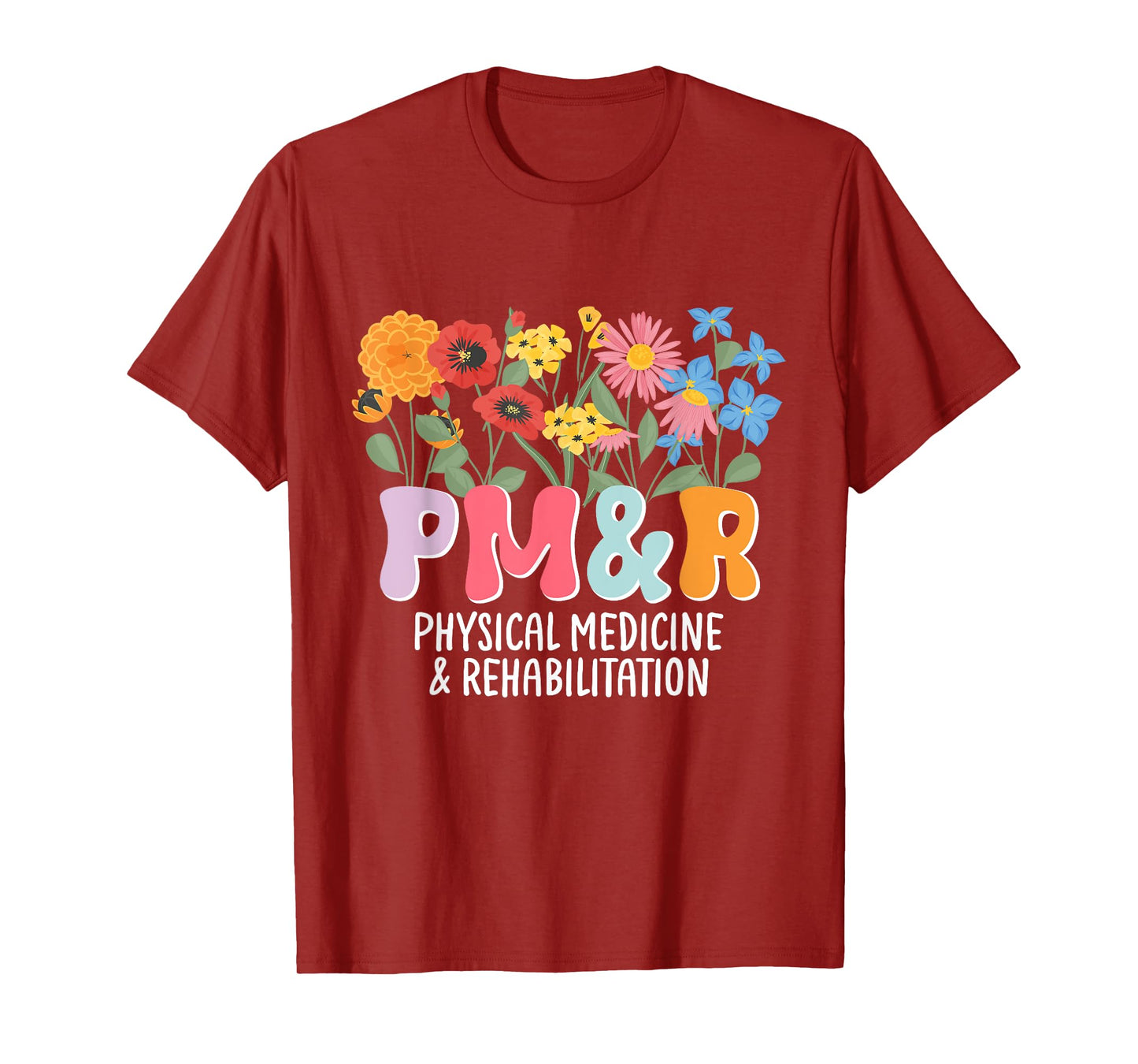 Physiatry PM&R Physical Medicine and Rehabilitation Rehab T-Shirt