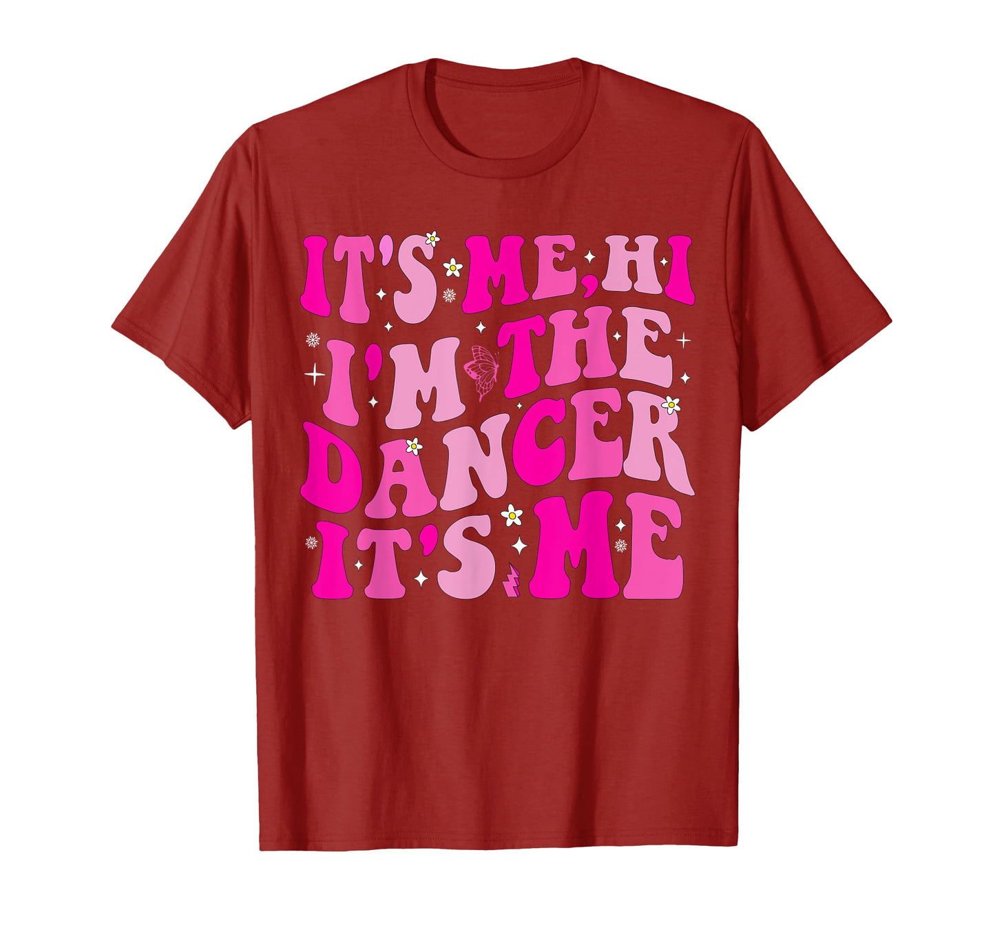 It's Me Hi I'm The Dancer It's Me Boys Girls Dancers Teacher T-Shirt