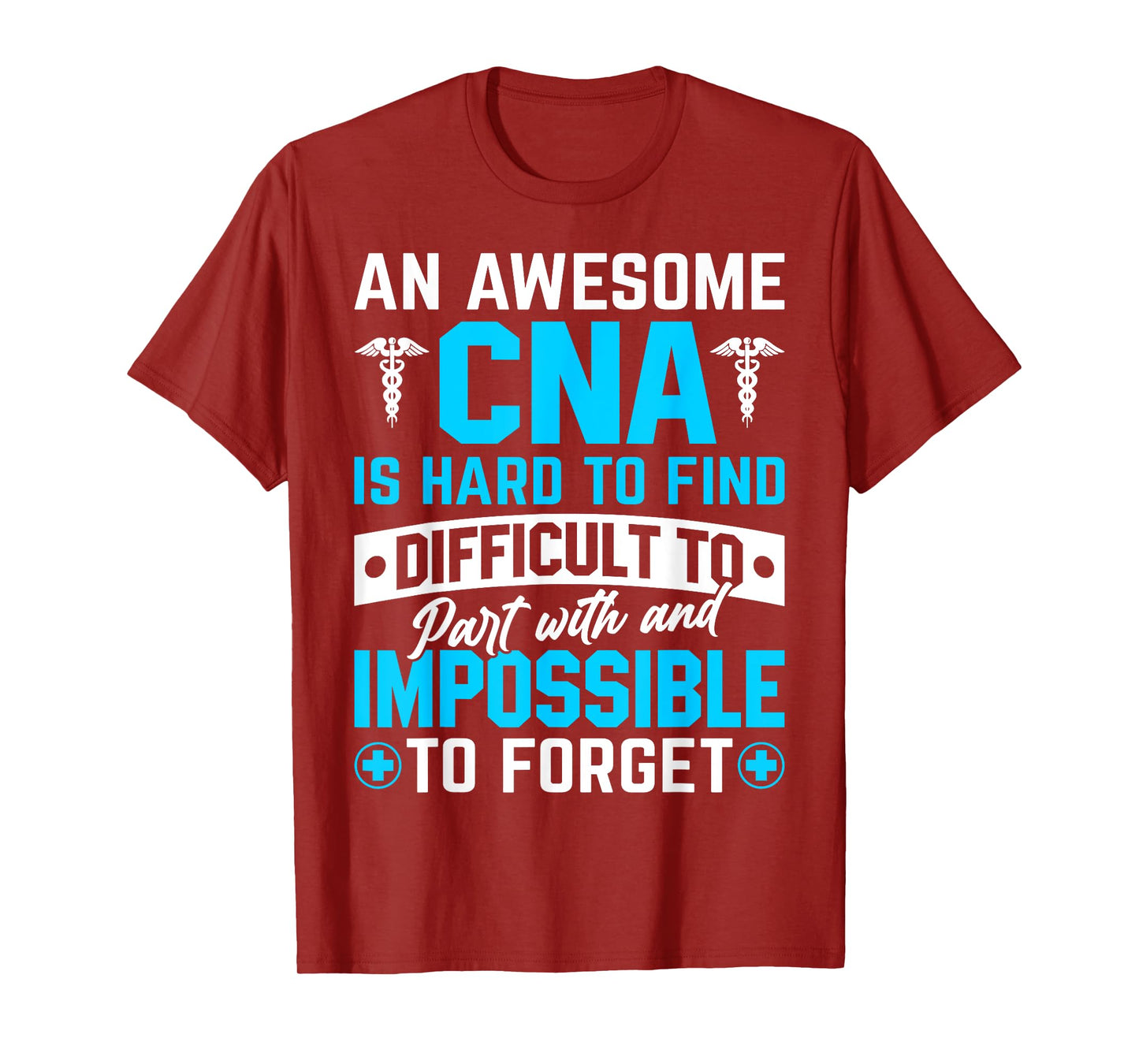 An Awesome CNA Is Hard To Find Difficult To Part With And Im T-Shirt