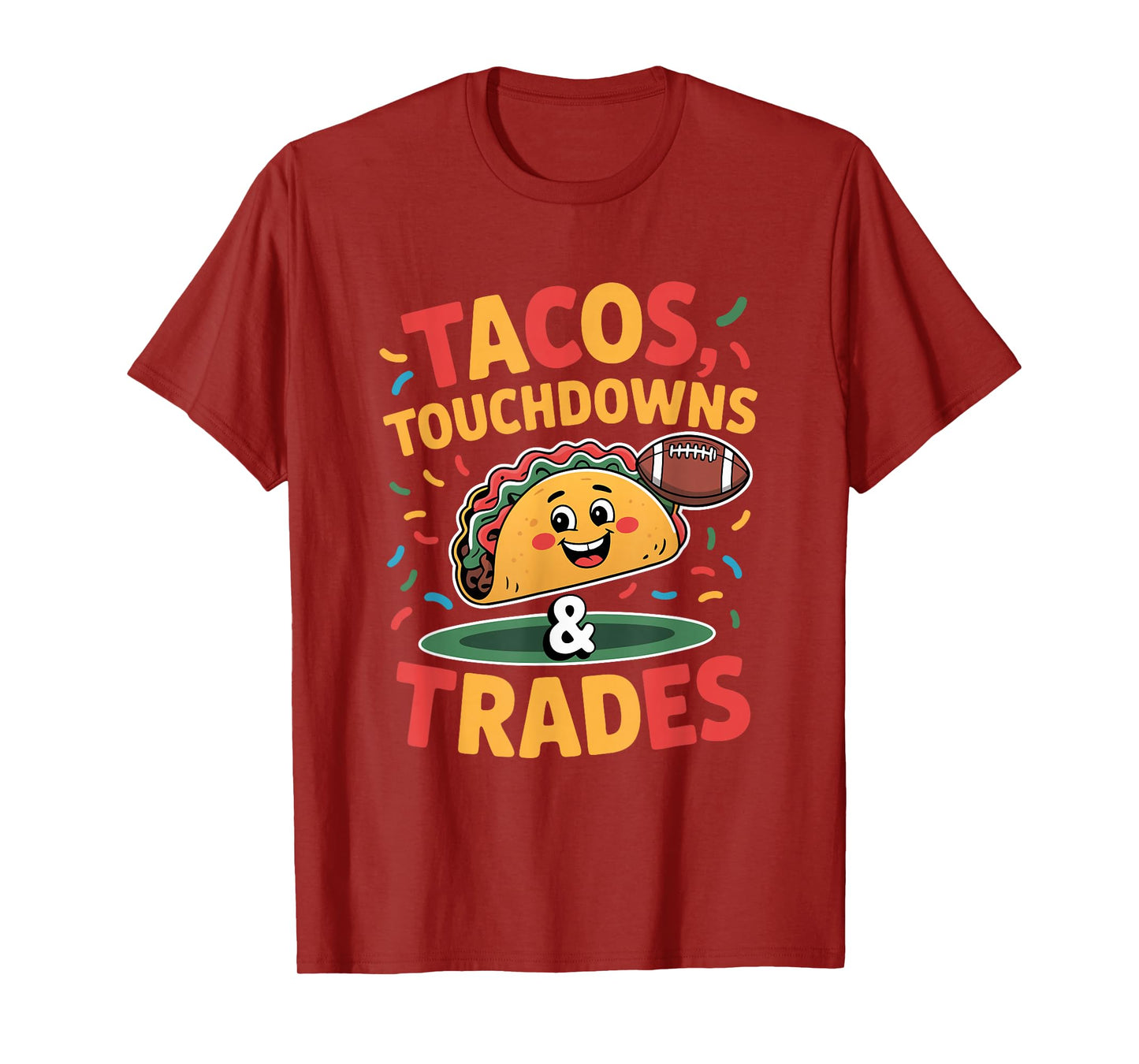 Tacos Touchdowns and Trades Fun for Football Fans T-Shirt