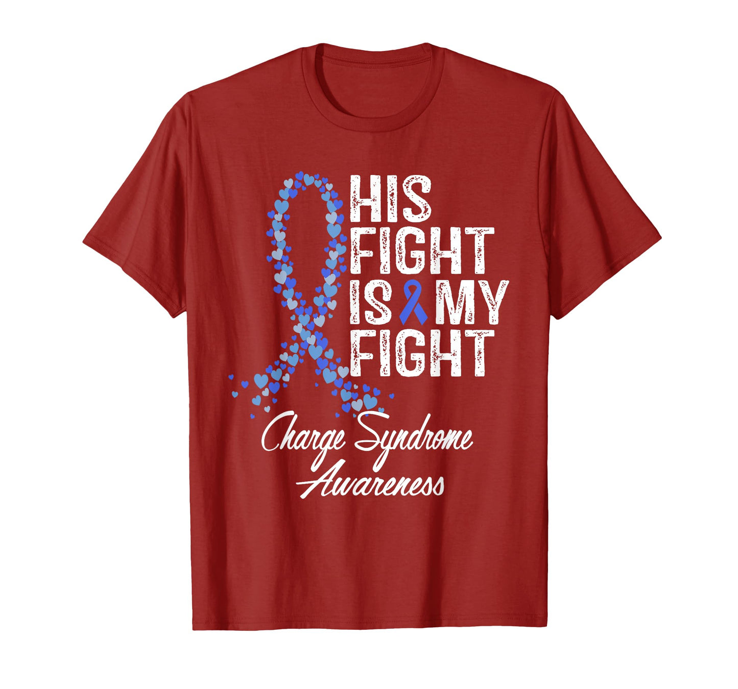 Charge Syndrome Awareness His Fight Is My Warrior Support T-Shirt