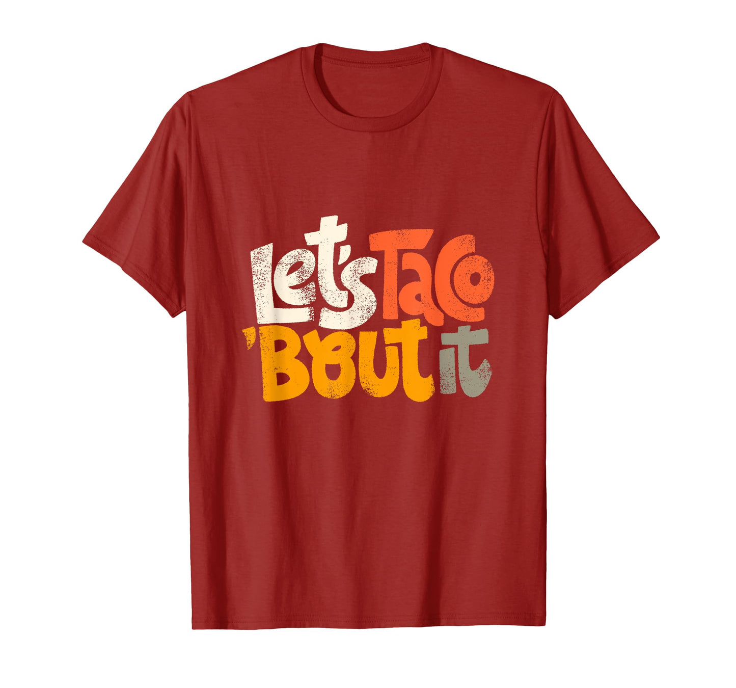 Lets Taco Bout It T-Shirt