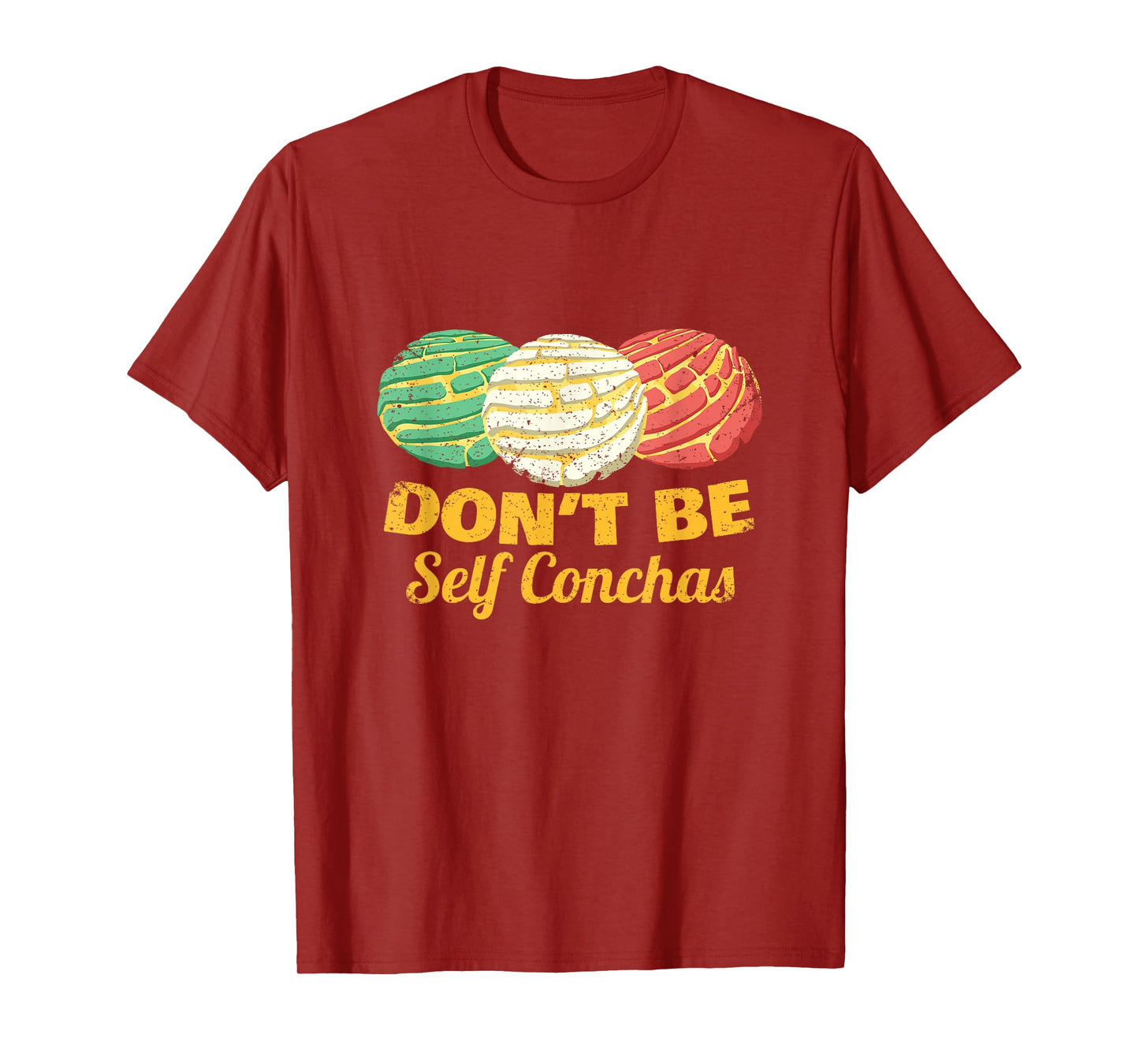 Don't Be Self Conchas Mexican Pun Joke Concha Bread Gift T-Shirt