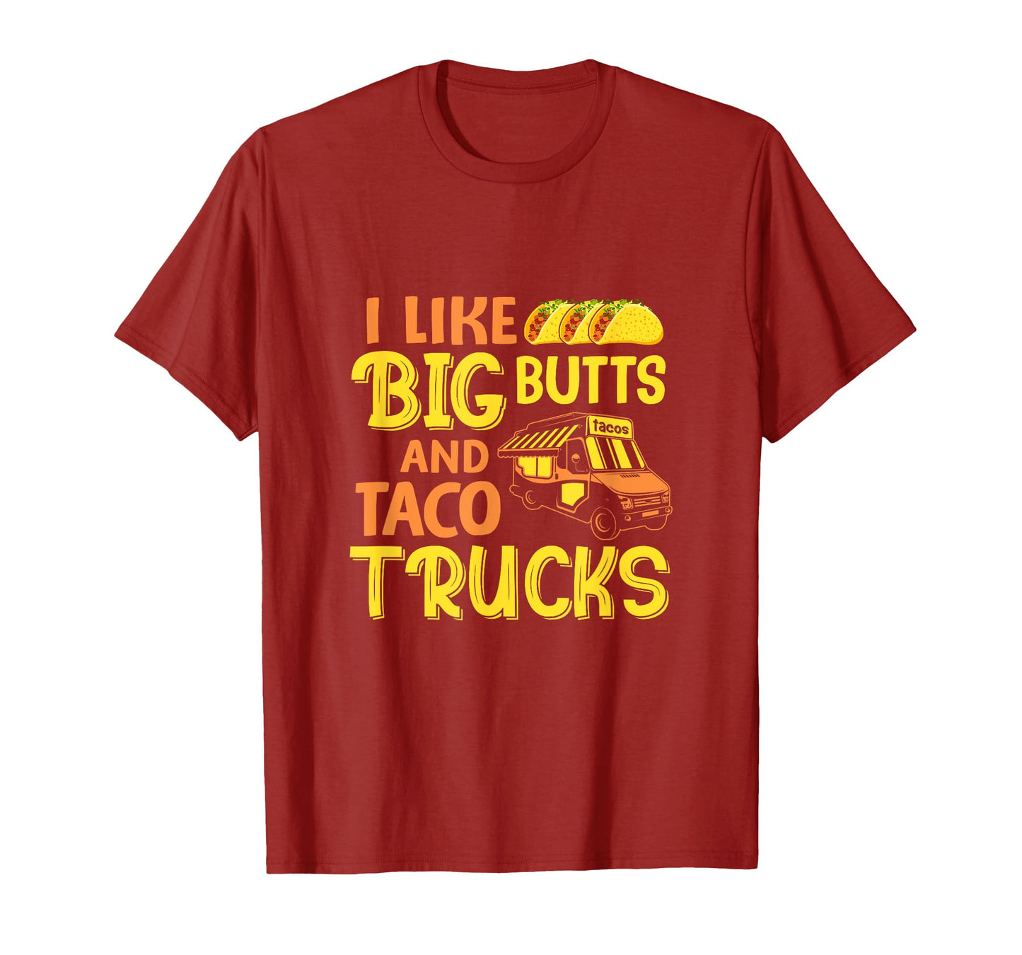 Cinco de Mayo, I like big butts and taco Trucks funny tee T-Shirt