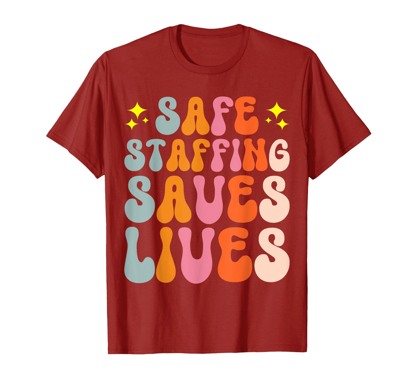 Safe Staffing Saves Lives T-Shirt