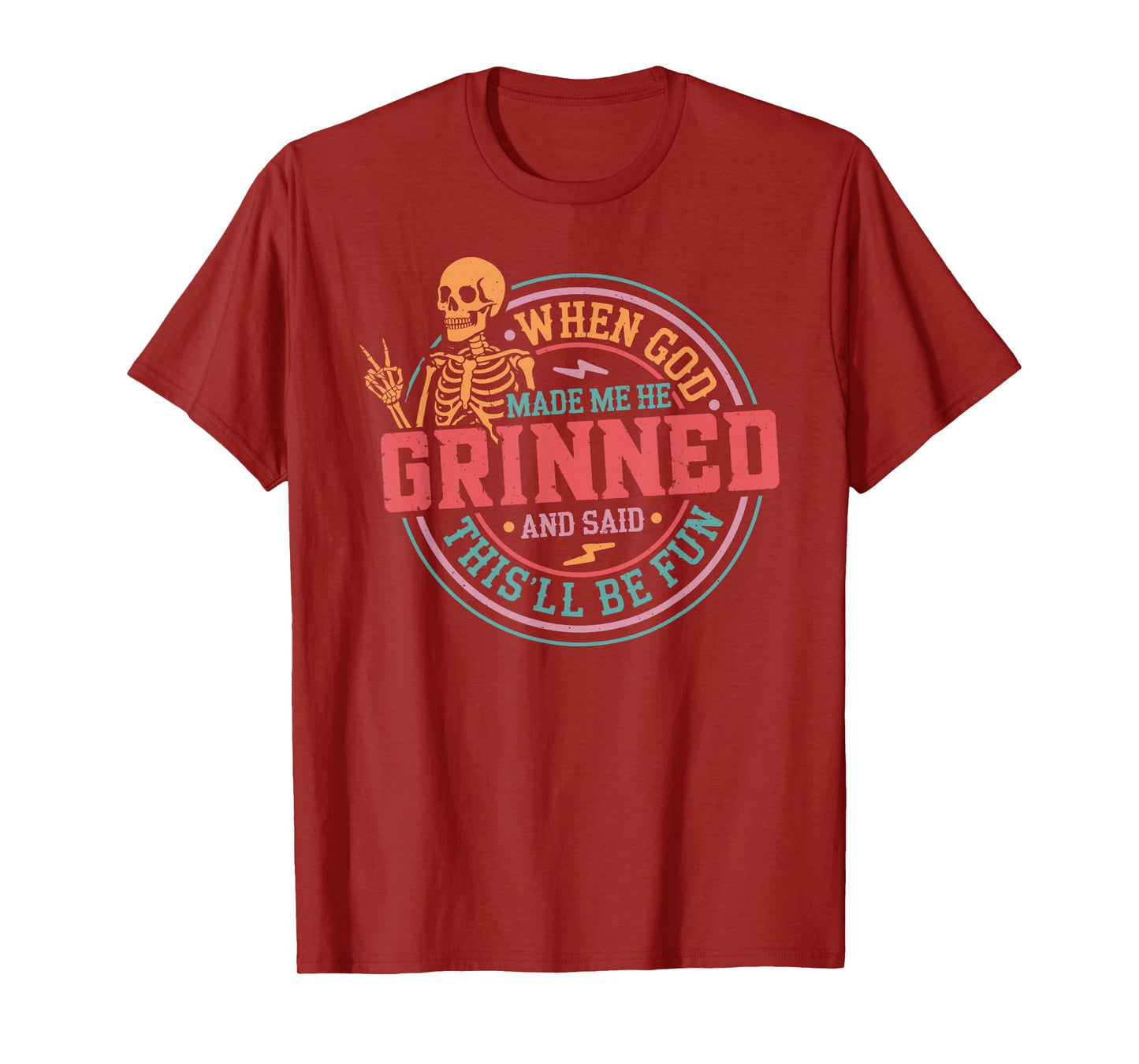 When God Made Me He Said This'll Be Fun Skeleton Funny Quote T-Shirt