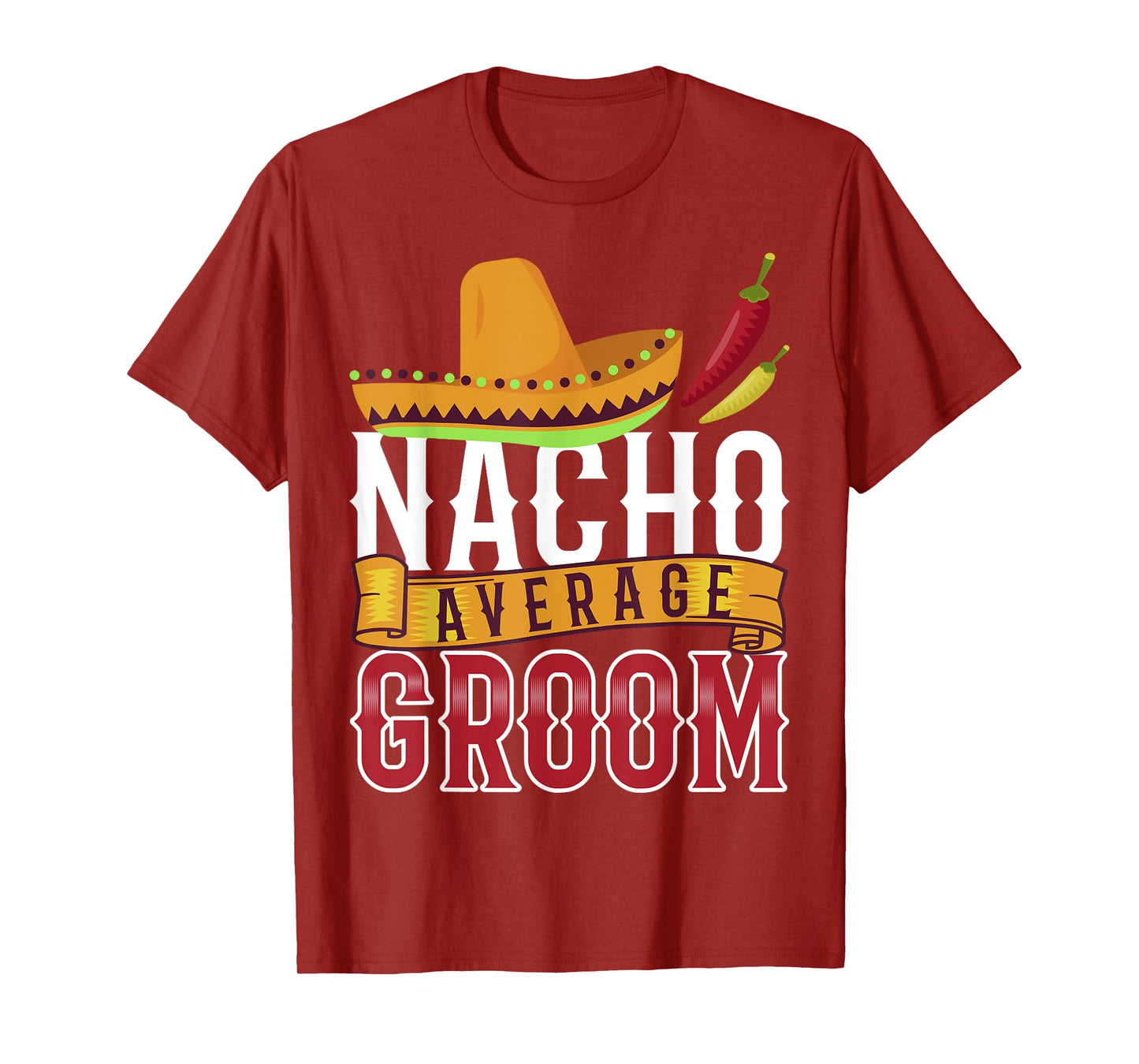 Nacho Average Groom Shirt, Cinco De Mayo Groom Tee T-Shirt