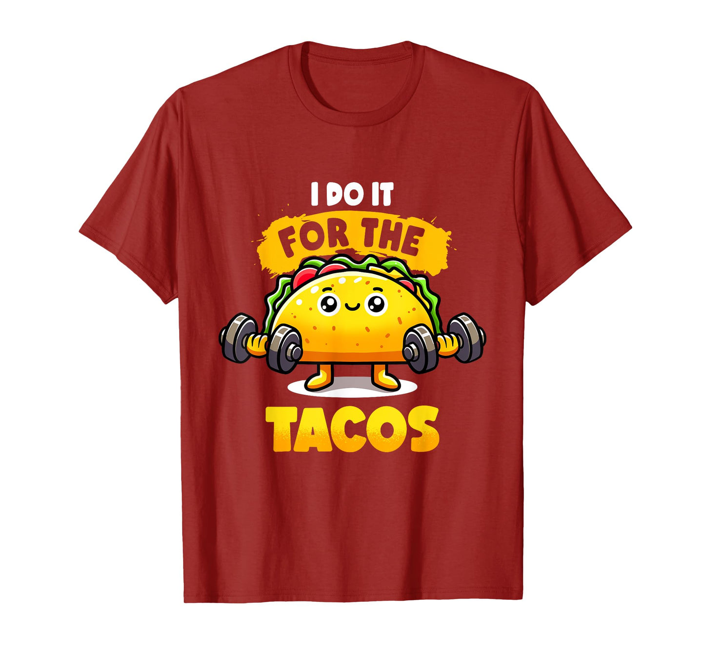 I Do It For The Tacos Funny Gym Taco Workout Fitness Taco T-Shirt