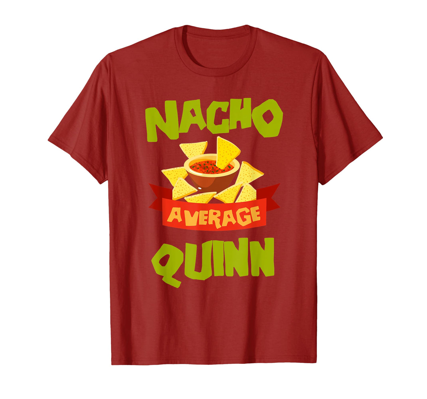 NACHO AVERAGE QUINN Funny Birthday Personalized Name Gift T-Shirt