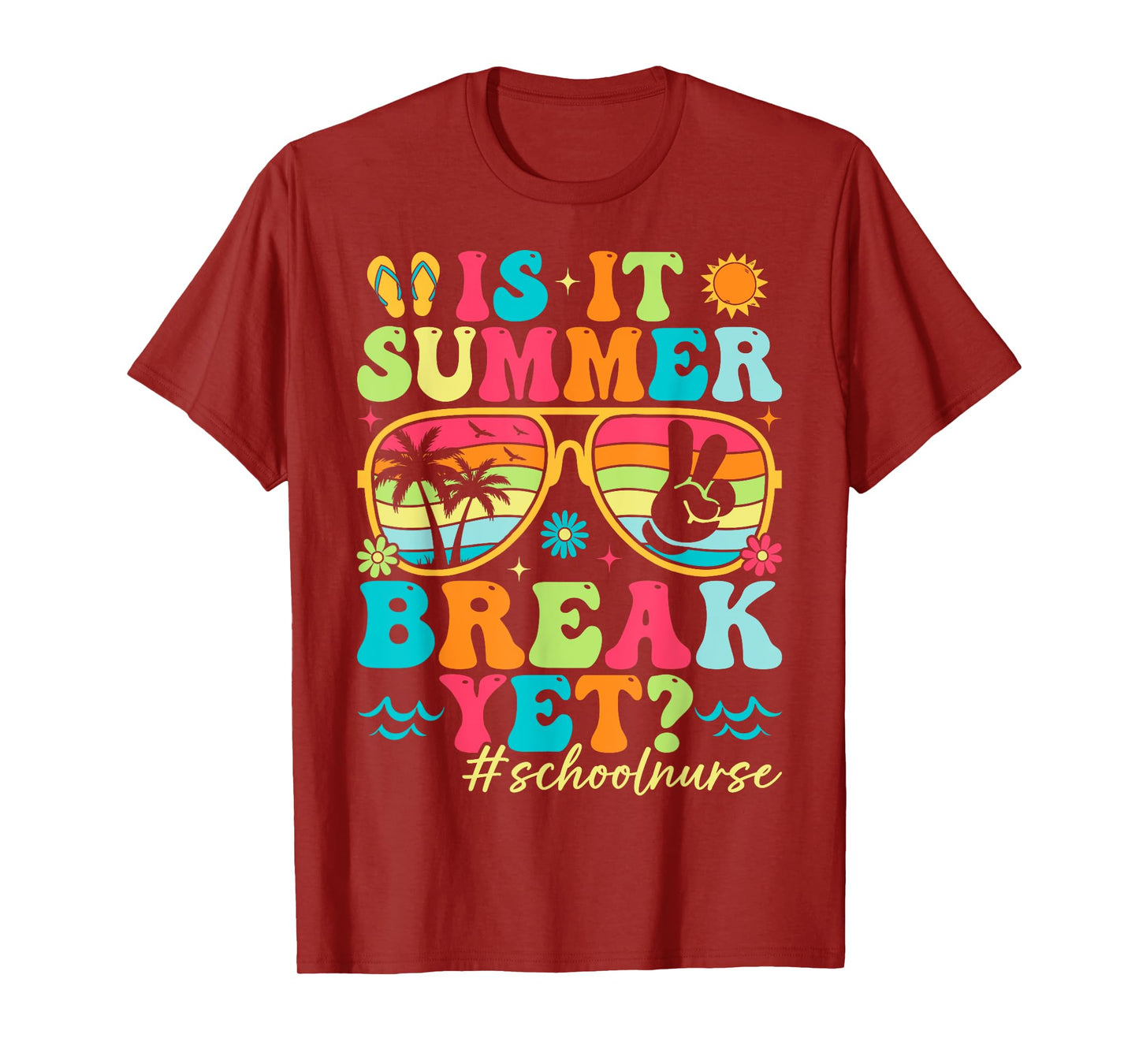 Is It Summer Break Yet School Nurse Last Day Of School T-Shirt