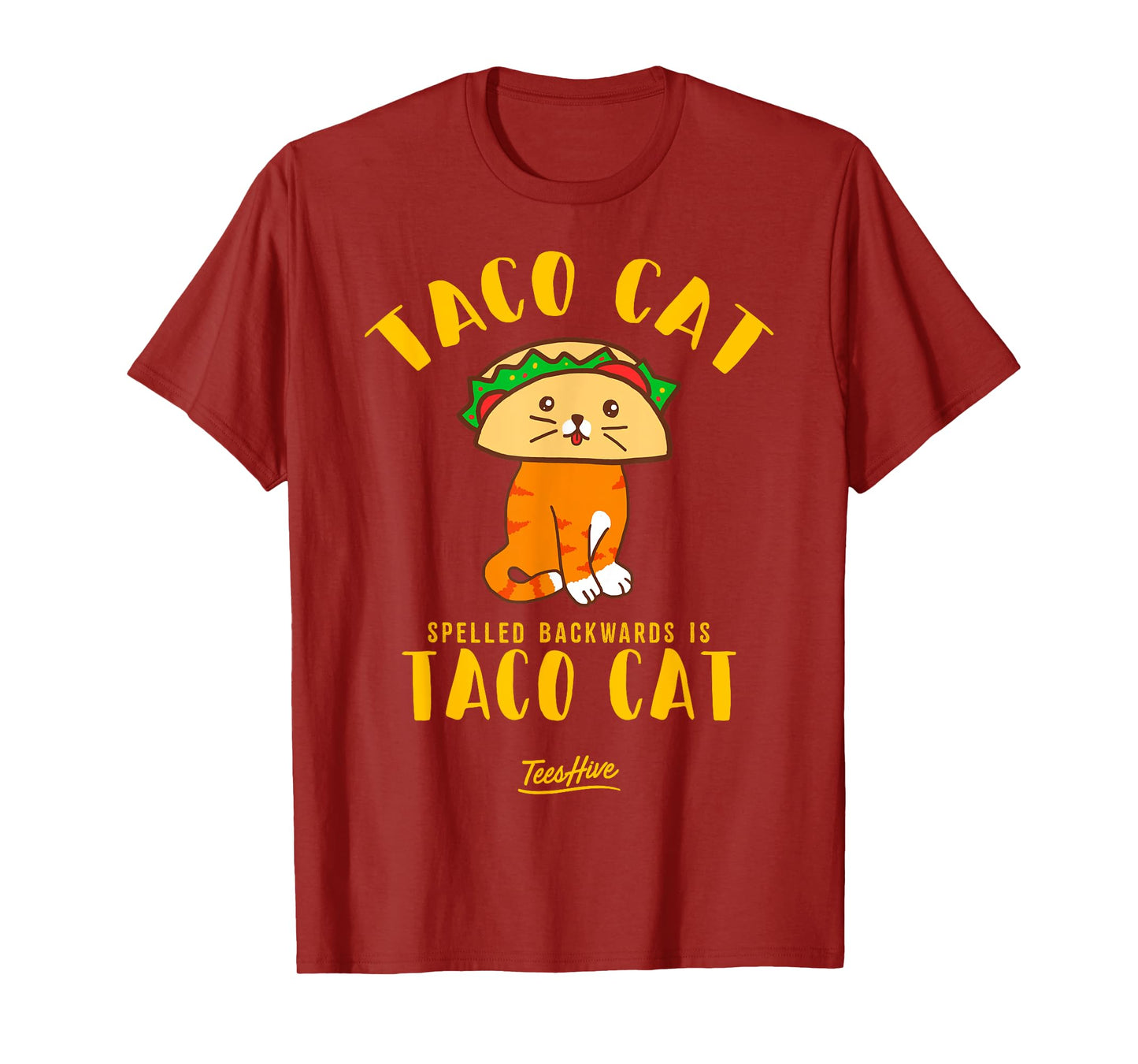 Taco Cat Spelled Backwards Is Taco Cat Taco Lover Themed T-Shirt
