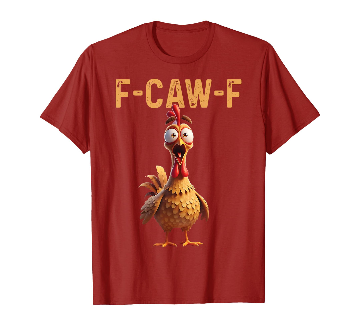 F-Caw-F Funny Chicken Humor F-Caw-F Quote Rooster Meme T-Shirt