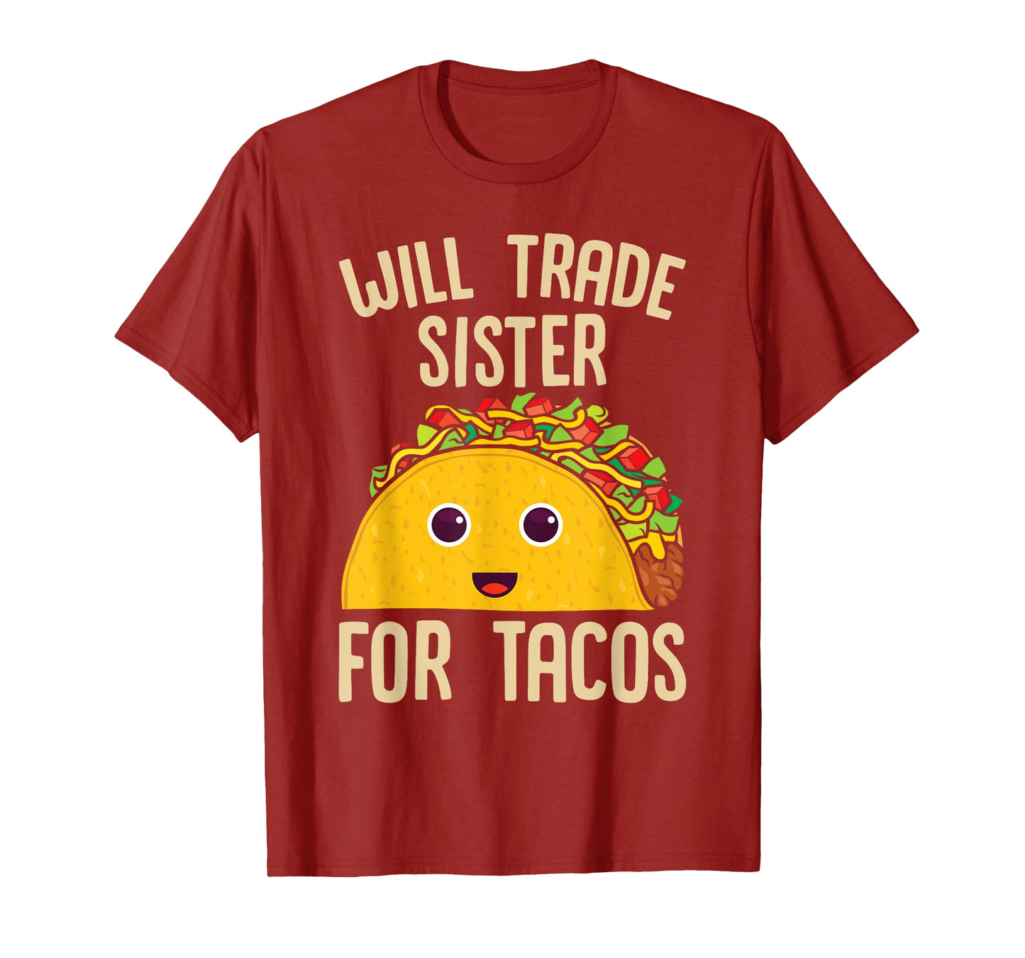 Taco Will Trade Sister For Tacos Mexican Food T-Shirt