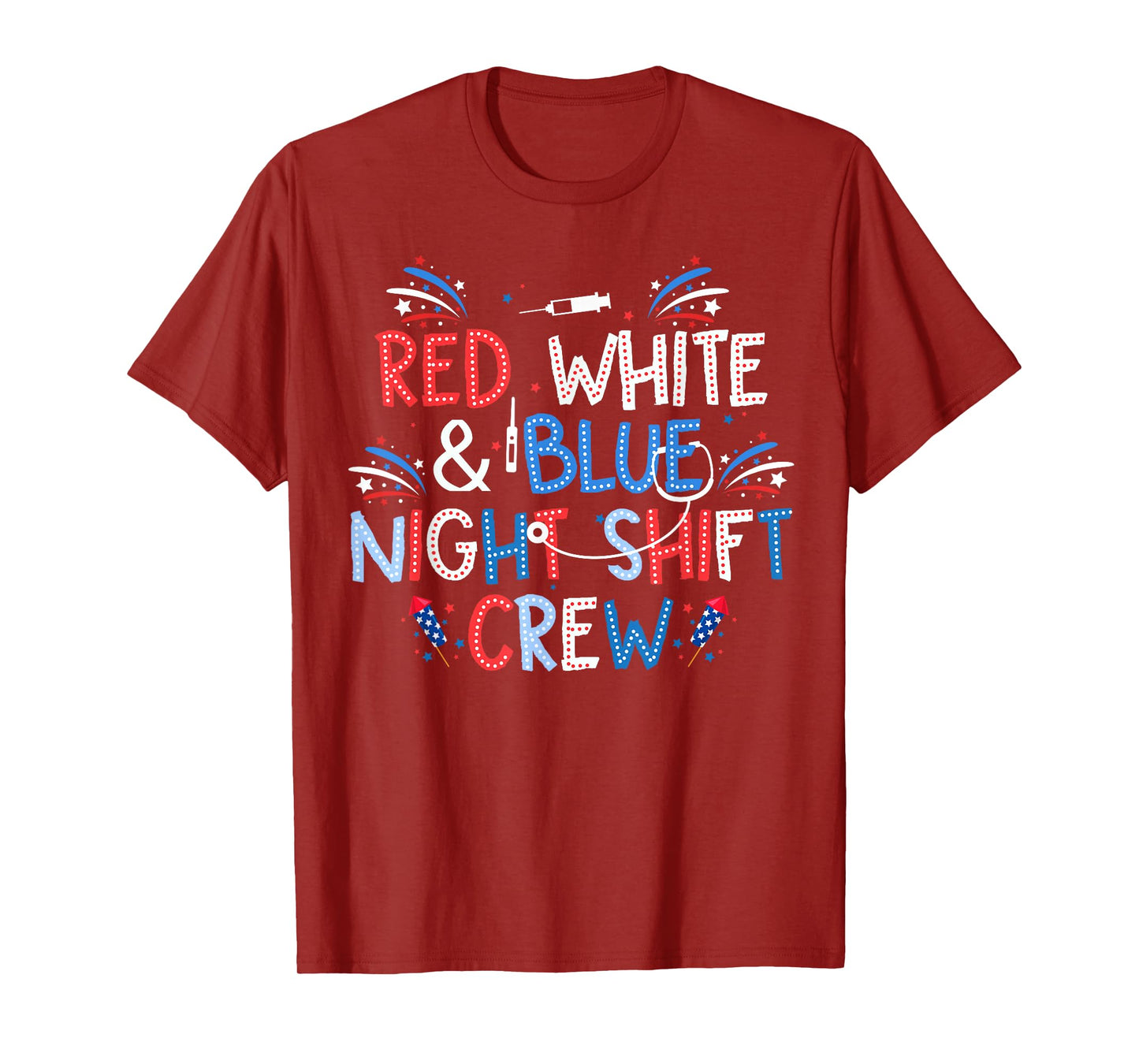 Patriotic Red White Blue Night Shift Crew Nurse 4th Of July T-Shirt