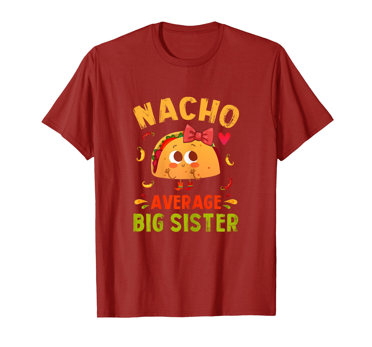 Nacho Average Big Sister Funny Mexican Taco Girl Big Sis T-Shirt