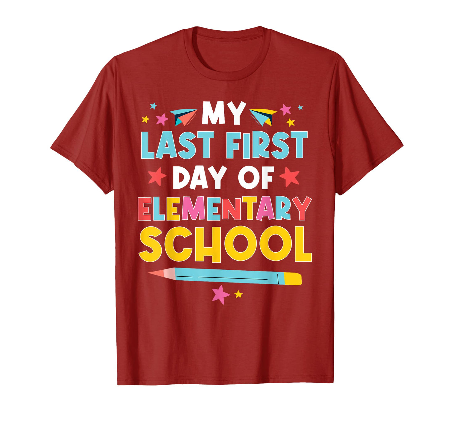 My Last First Day Of Elementary School Funny Primary School T-Shirt