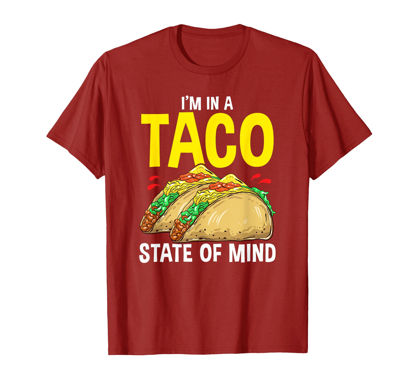 Taco Shirt For Men Women Kids I'm In A Taco State Of Mind T-Shirt