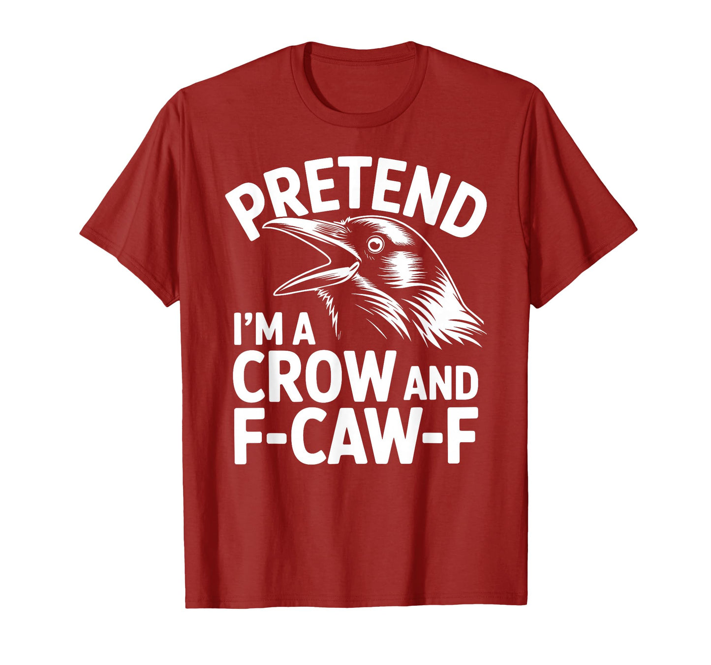 Pretend I'm A Crow and F-CAW-F Lazy Halloween Easy Costume T-Shirt
