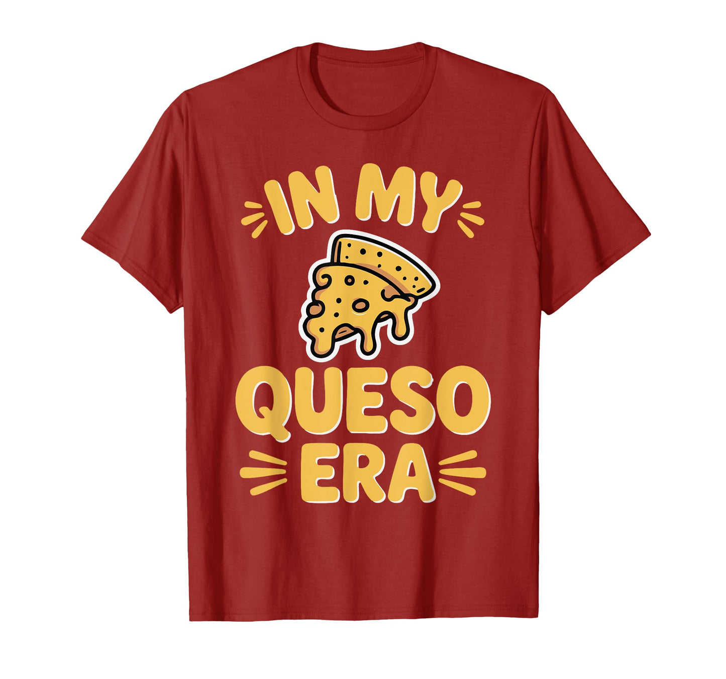 in My Queso Era T-Shirt