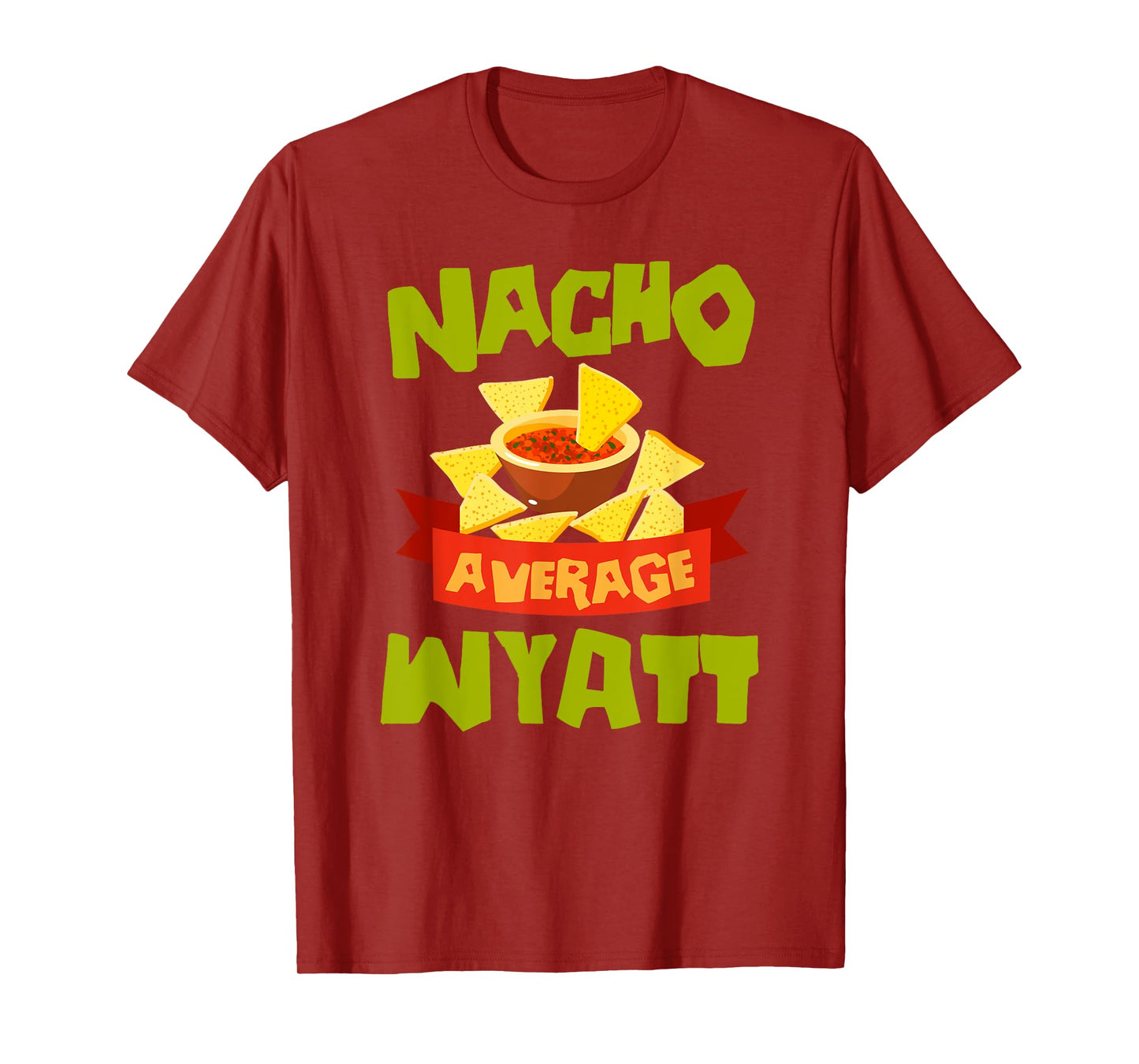 NACHO AVERAGE WYATT Funny Birthday Personalized Name Gift T-Shirt