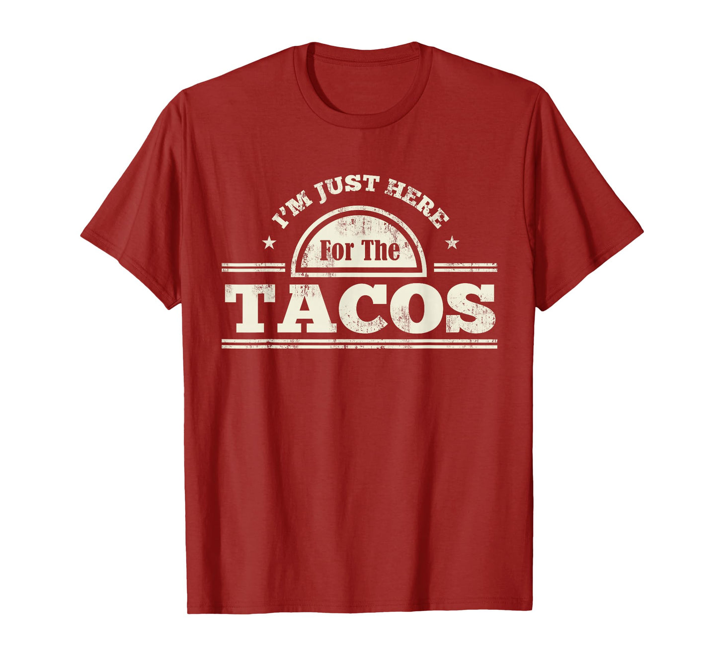 I'm Just Here For The Tacos Funny Mexican Food T-Shirt T-Shirt
