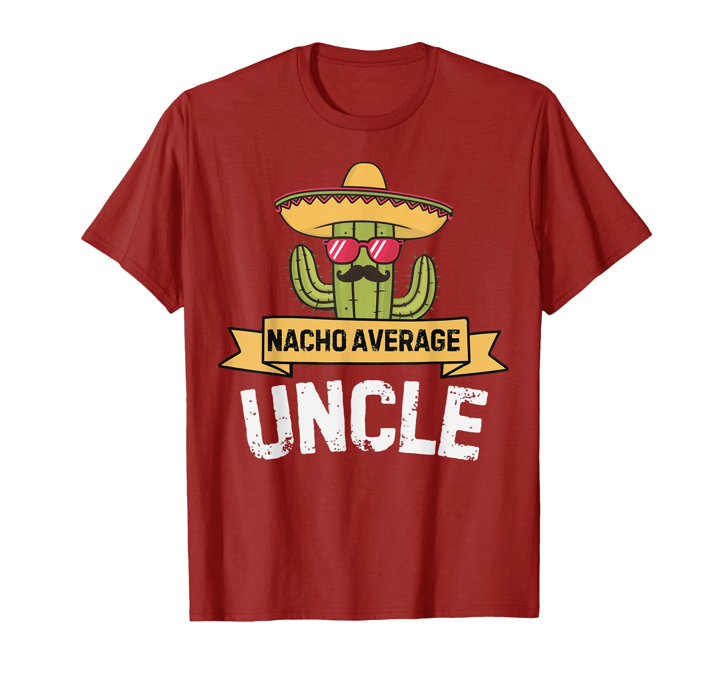 Nacho Average Uncle Funny Cinco De Mayo Mexican Uncles Humor T-Shirt