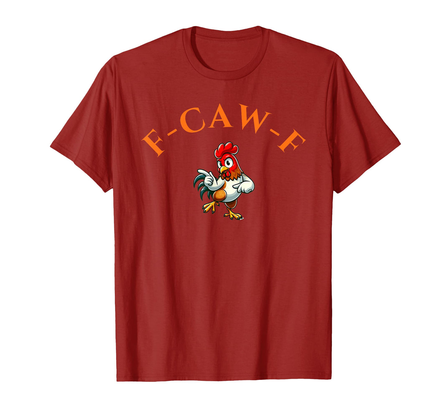 Funny F-Caw-F Chicken Rooster for Men Women T-Shirt