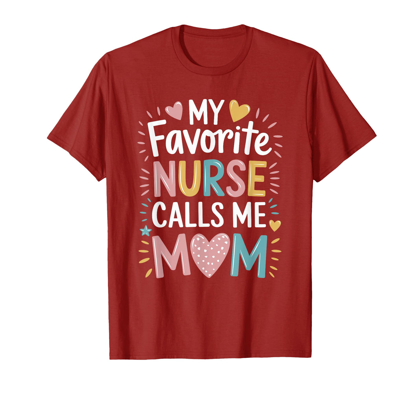 Nurse Mom My Favorite Nurse Calls Me Mom, Rn Nursing Mother T-Shirt