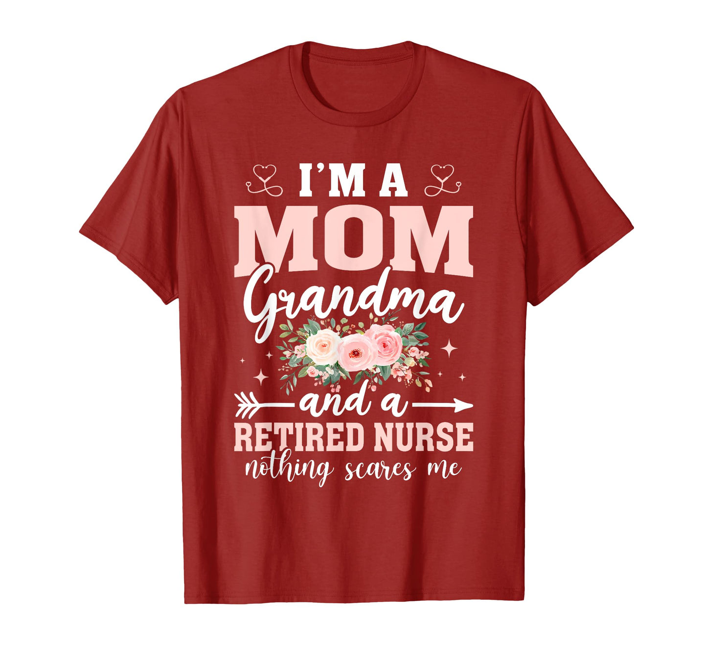 I'm A Mom Grandma And A Retired Nurse Floral Retirement T-Shirt
