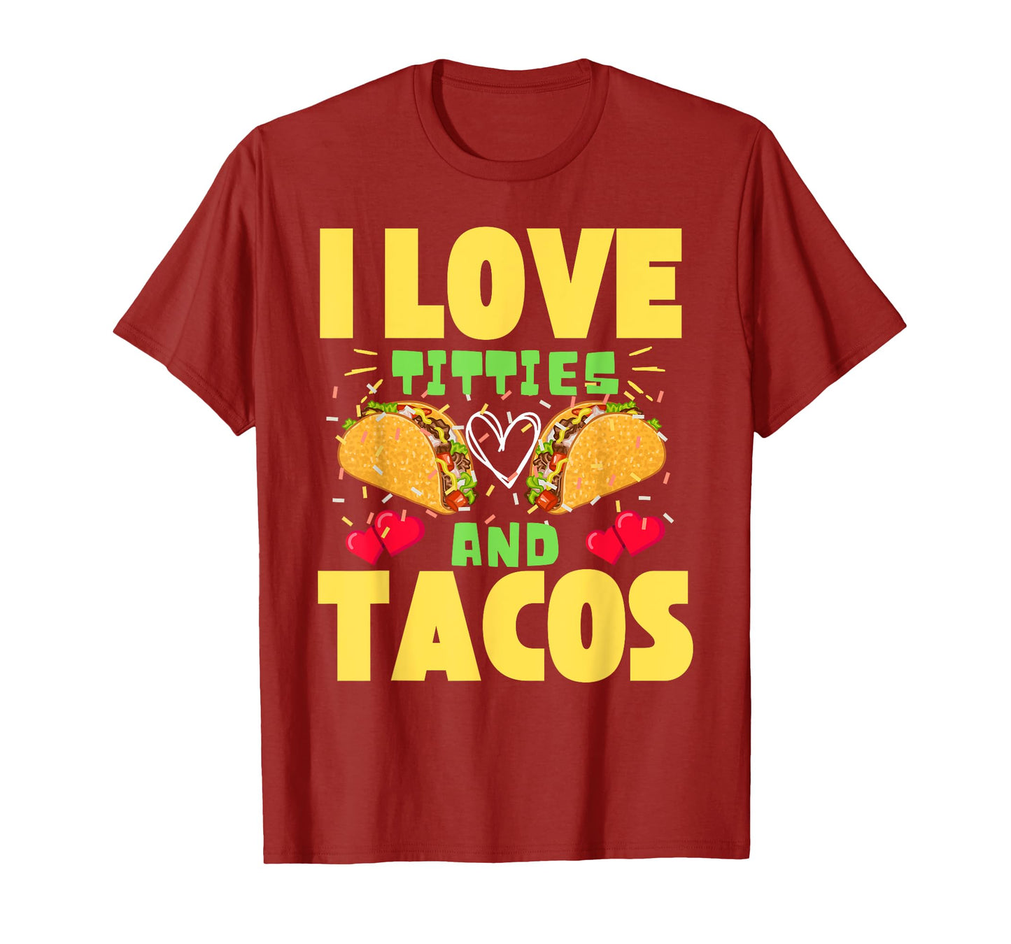 I Love Titties And Tacos Taco Lover Mexican Cinco De Mayo T-Shirt