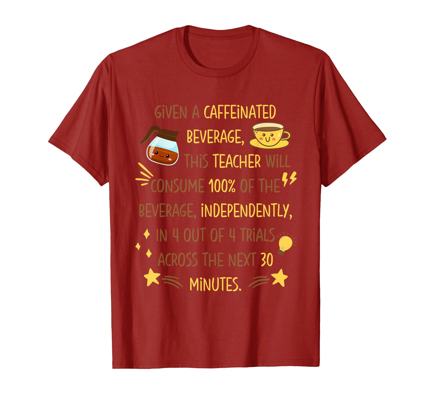 Given a Caffeinated Beverage Funny SPED Teacher Coffee IEP T-Shirt for Men Women