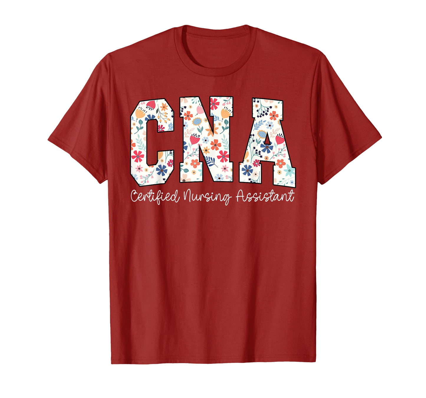Floral Certified Nursing Assistant CNA Nursing Assistants RN T-Shirt