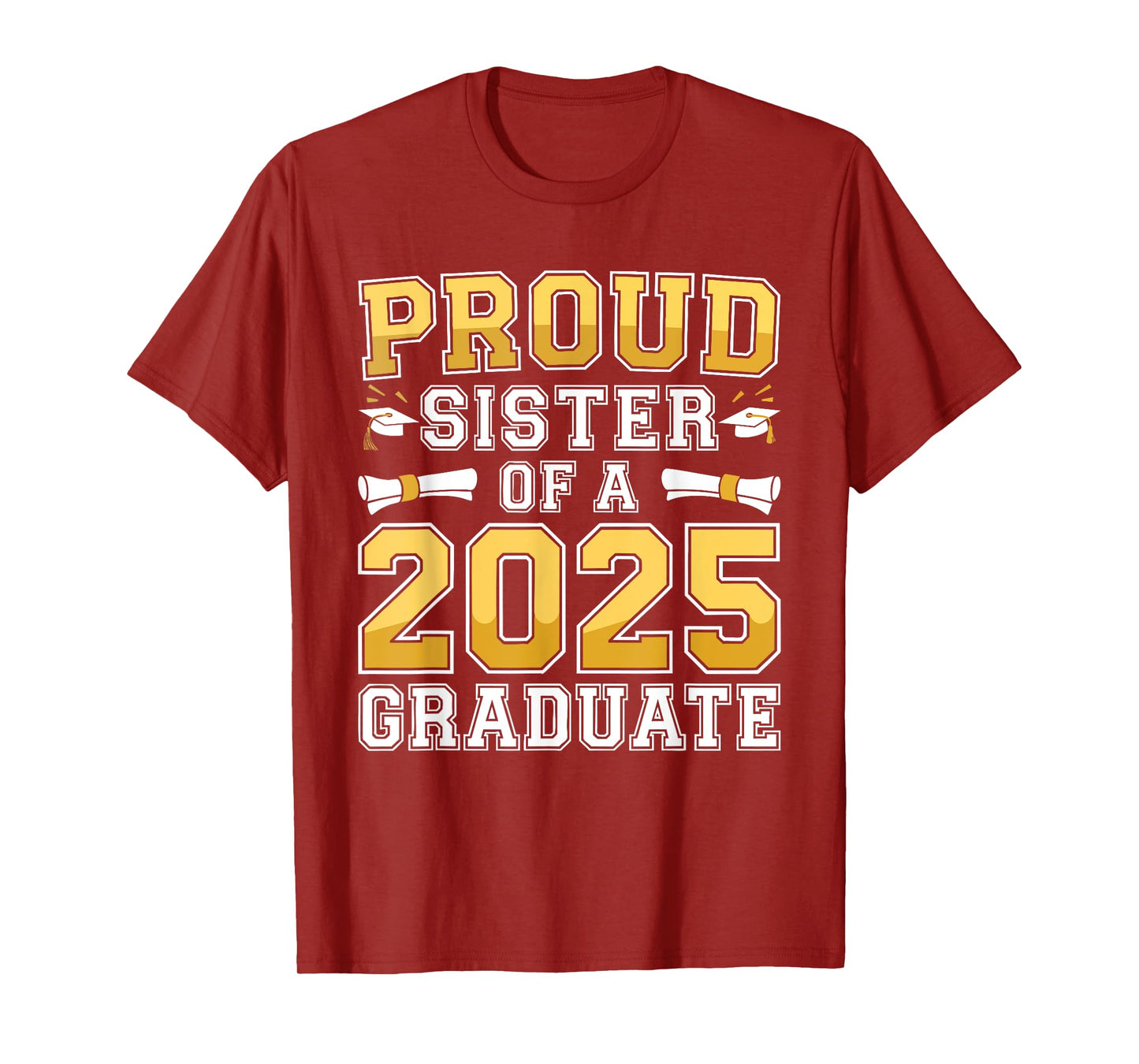 Proud Sister Of A 2025 Graduate Shirt Class 2025 Graduation T-Shirt