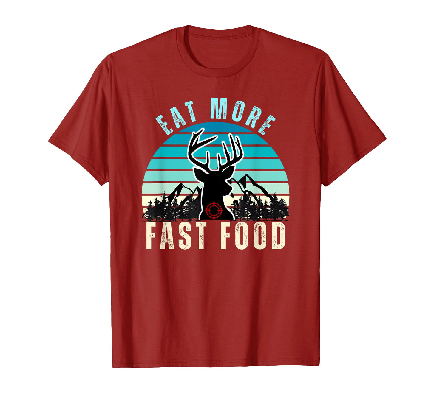 Eat More Fast Food Retro Vintage Camper Deer Hunting T-Shirt