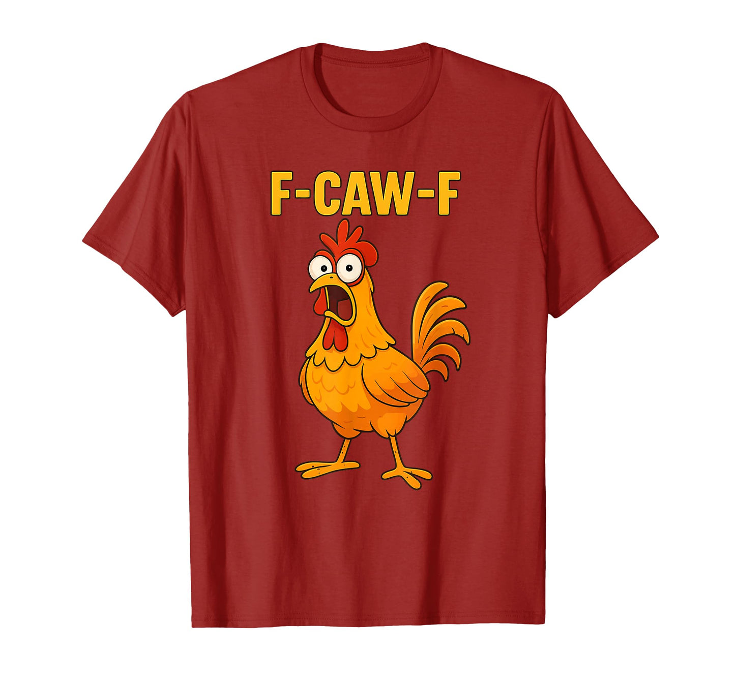 Funny Chicken F-CAW-F Design FCAWF T-Shirt