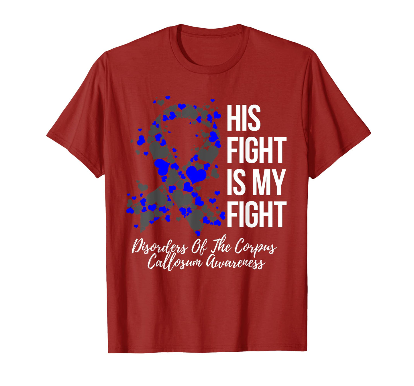 His Fight Disorders Of The Corpus Callosum Awareness T-Shirt
