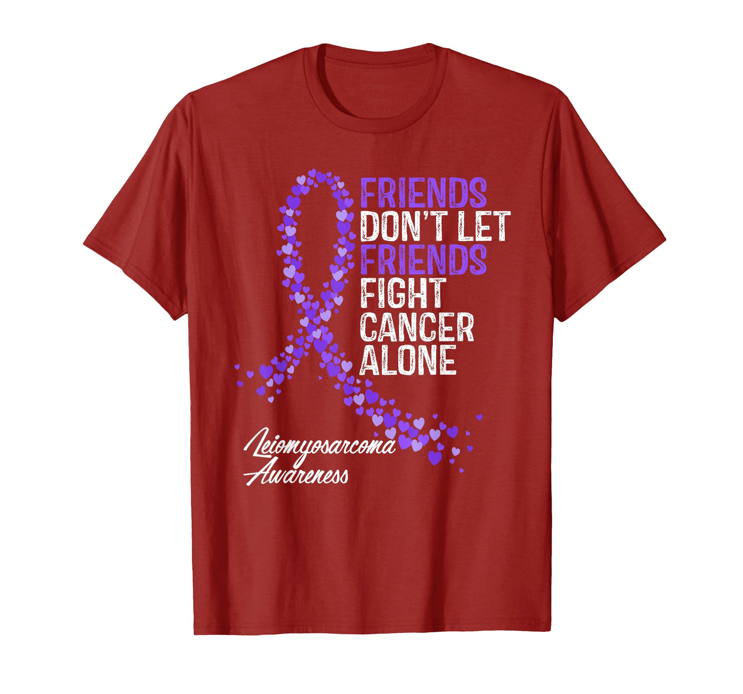 Leiomyosarcoma Cancer Awareness Friends Fighter Support T-Shirt