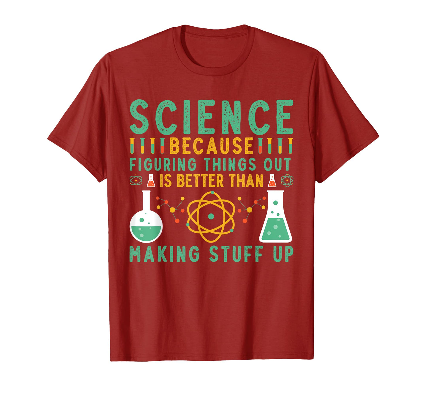 Science Because Figuring Things Out Is Better Funny Science T-Shirt