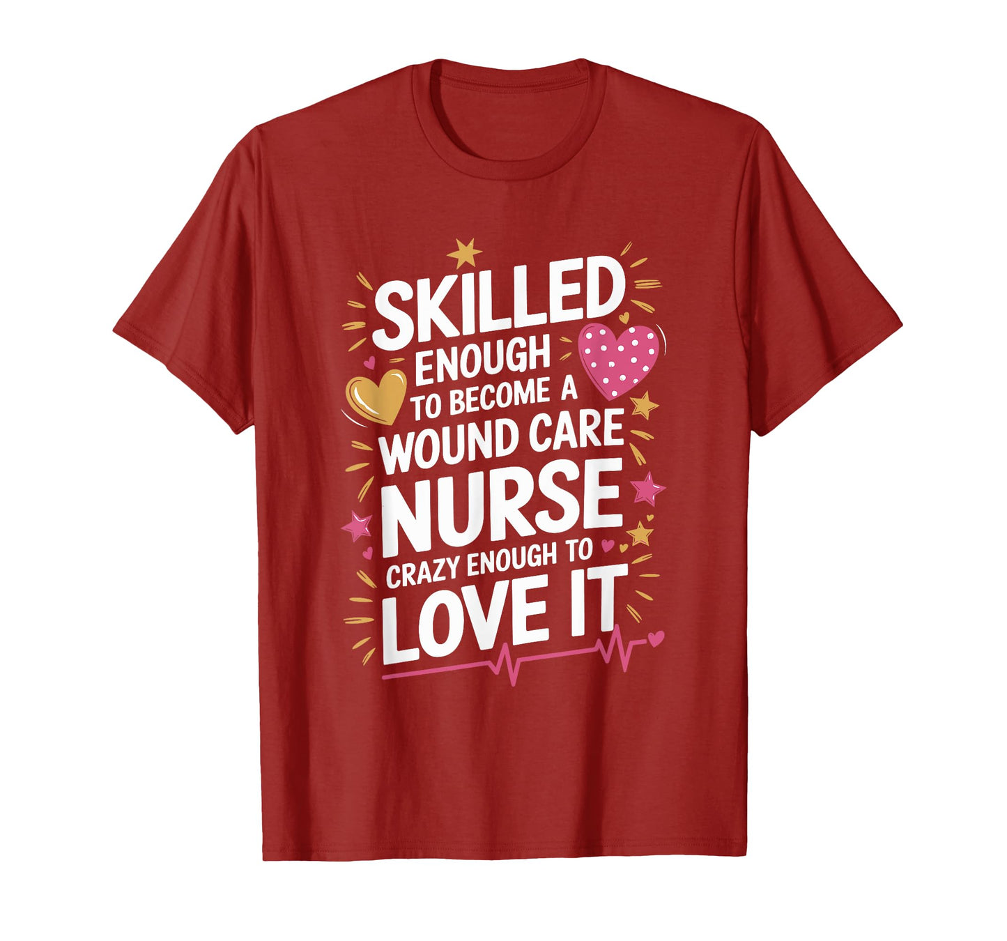 Skilled Enough To Become A Wound Care Nurse, Nursing WOCN T-Shirt