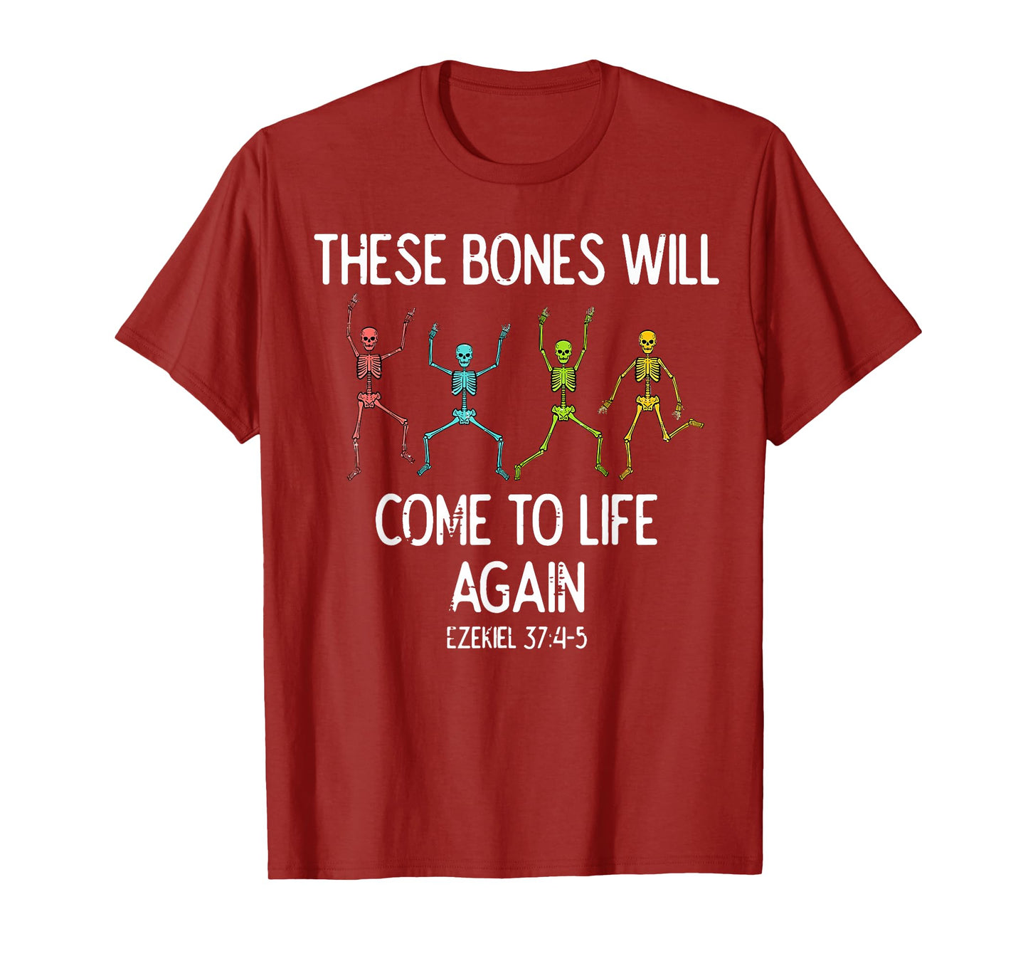 Halloween Bones Will Come Life Christian Costume Men Women T-Shirt