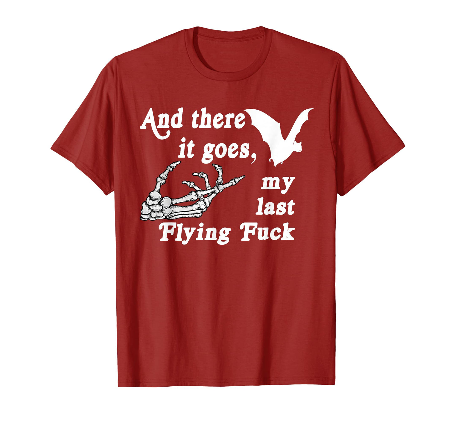 There It Goes My Last Flying F Skeletons Funny Halloween T-Shirt