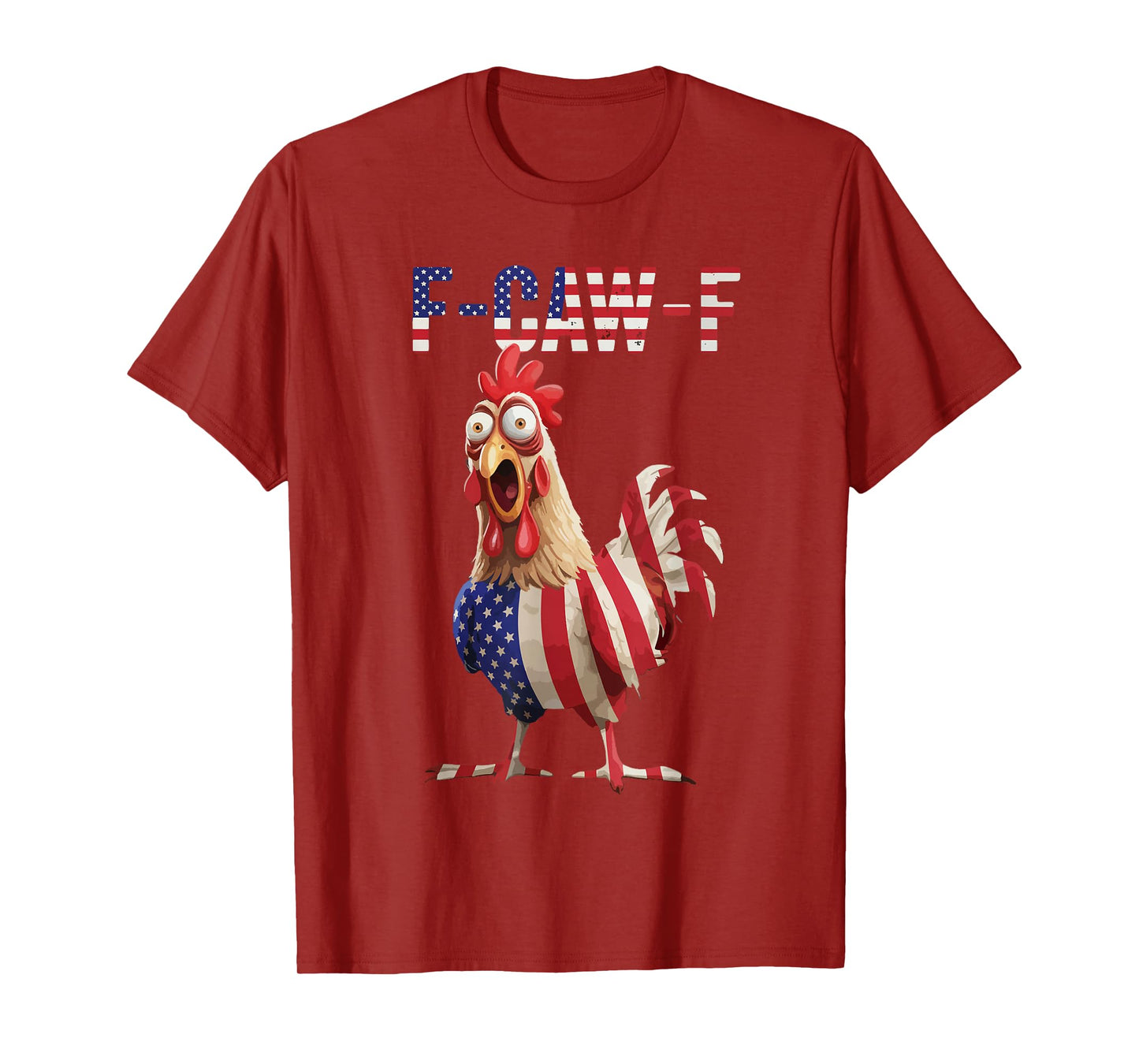 F-Caw-F Funny Meme Chicken US America Flag Quote Rooster T-Shirt