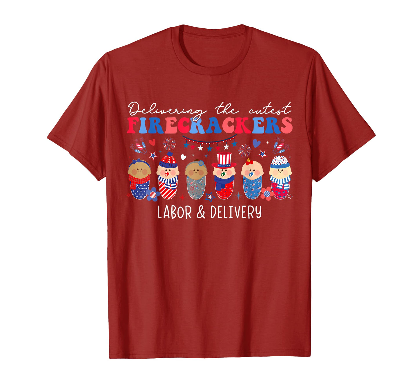 Delivering Cutest Firecrackers Labor & Delivery 4th Of July T-Shirt for Women Men