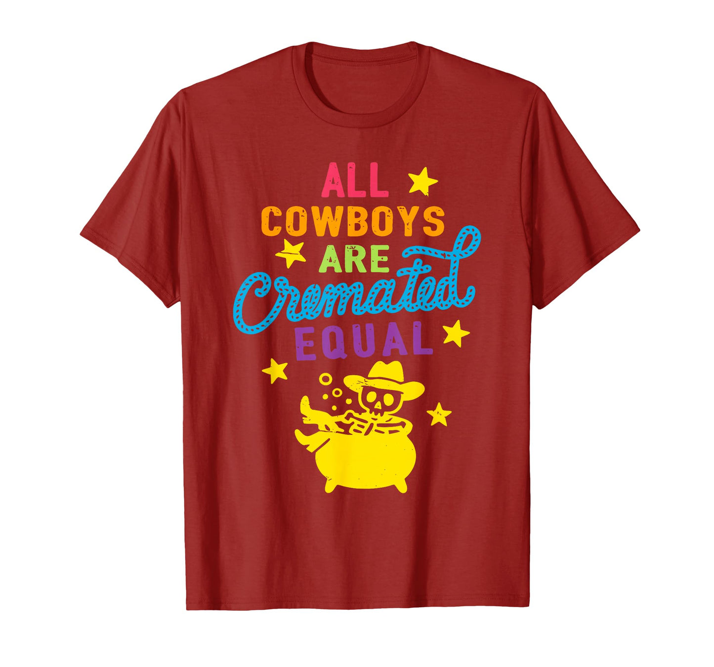 All Cowboys are Cremated Equal Funny Western Halloween T-Shirt